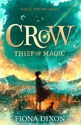 Fiona Dixon - Crow: Thief of Magic, Häftad