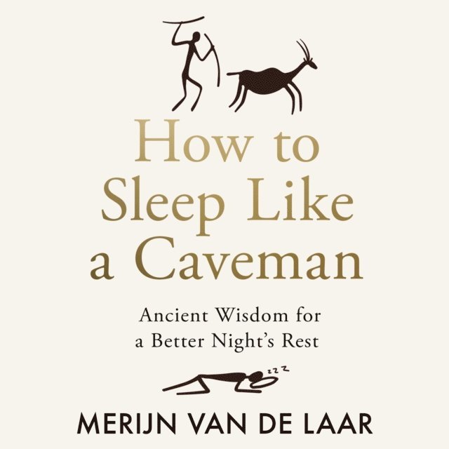 Merijn van de Laar - How to Sleep Like a Caveman, Ljudbok