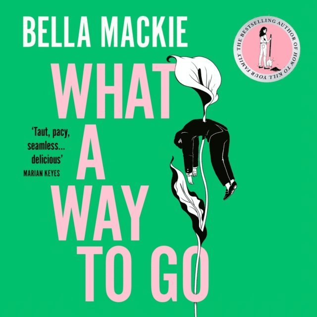 Bella Mackie - What A Way To Go, Ljudbok