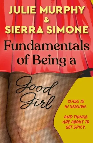 Julie Murphy, Sierra Simone - Fundamentals of Being a Good Girl, Häftad