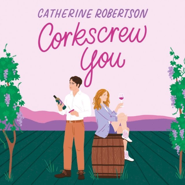 Catherine Robertson - Corkscrew You, Ljudbok