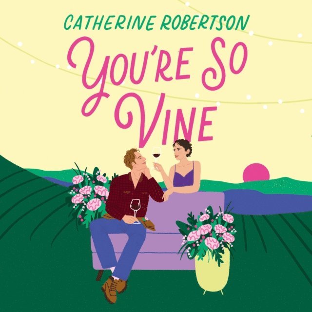 Catherine Robertson - You're So Vine, Ljudbok