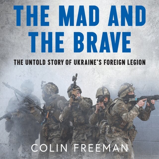 Colin Freeman - Mad and the Brave, Ljudbok