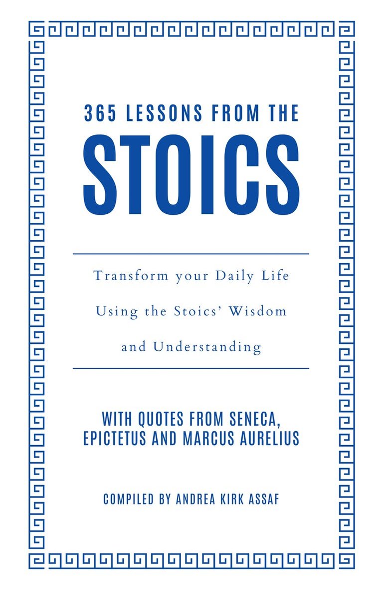 Andrea Kirk Assaf - 365 Lessons from the Stoics, E-bok