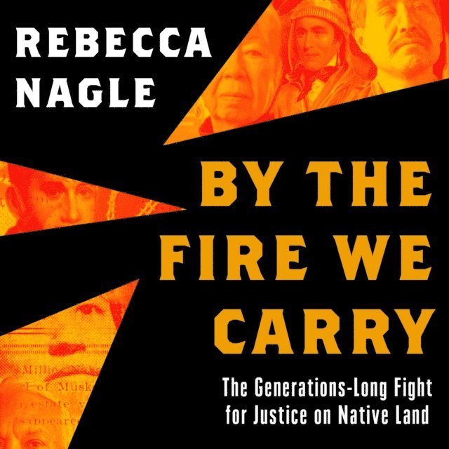 Rebecca Nagle - By the Fire We Carry, Ljudbok