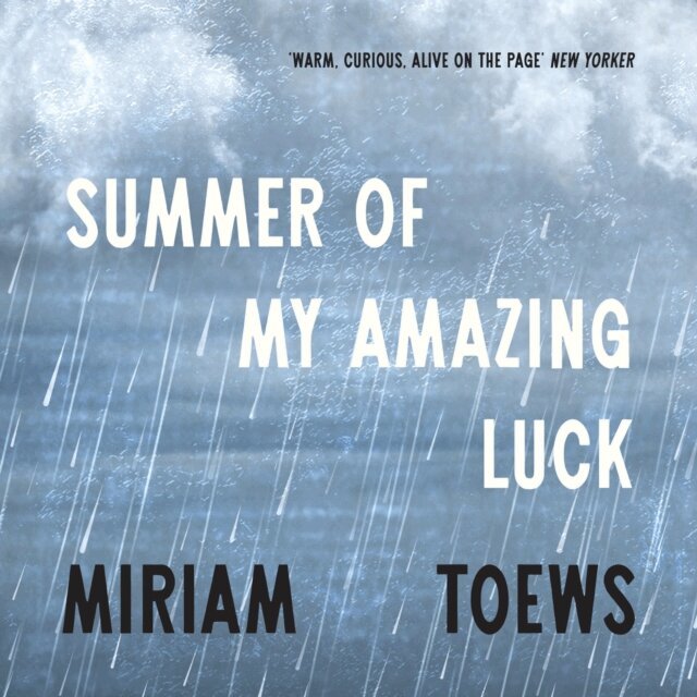 Miriam Toews - Summer of My Amazing Luck, Ljudbok