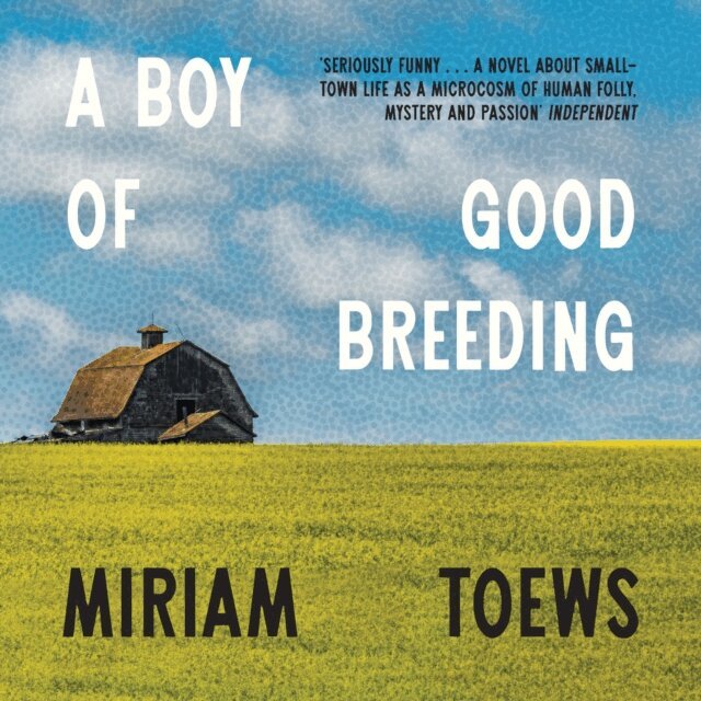 Miriam Toews - Boy of Good Breeding, Ljudbok