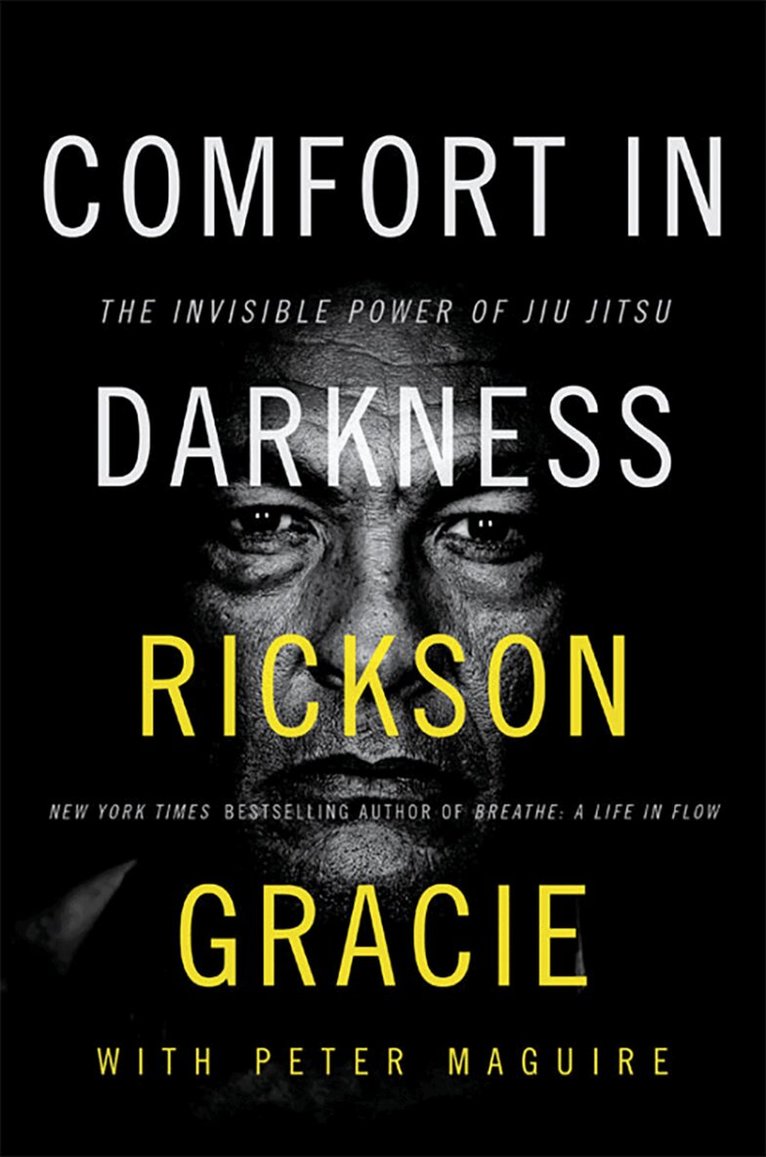 Rickson Gracie - Comfort in Darkness, E-bok
