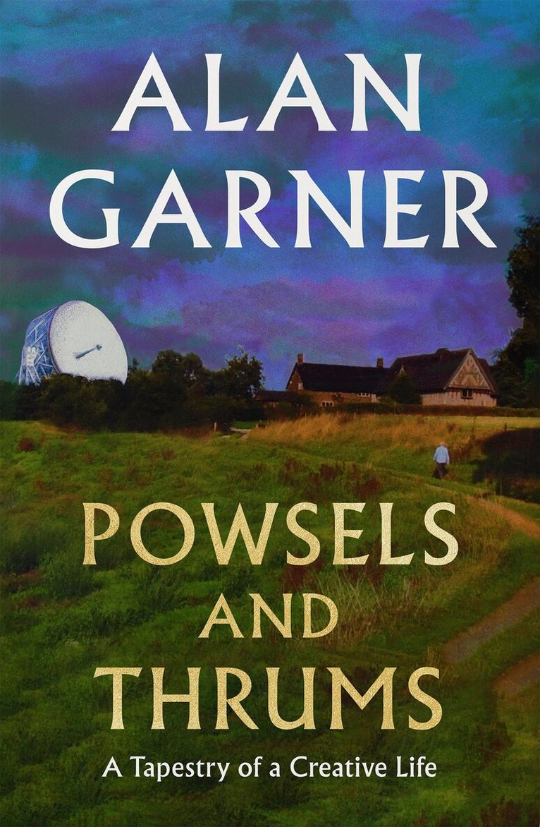 Alan Garner - Powsels and Thrums, E-bok