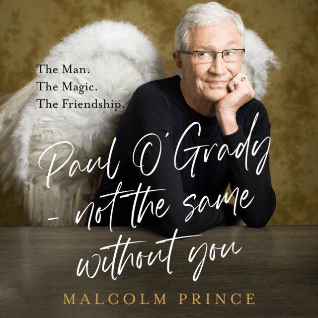 Malcolm Prince - Paul O'Grady - Not The Same Without You, Ljudbok. Tillgänglighet: Lägg i varukorg