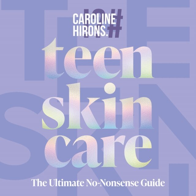 Caroline Hirons - Teen Skincare, Ljudbok