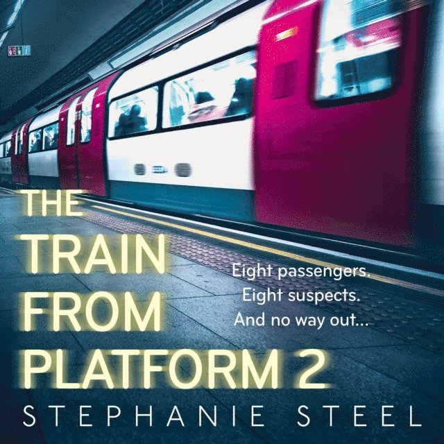 Stephanie Steel - Train from Platform 2, Ljudbok