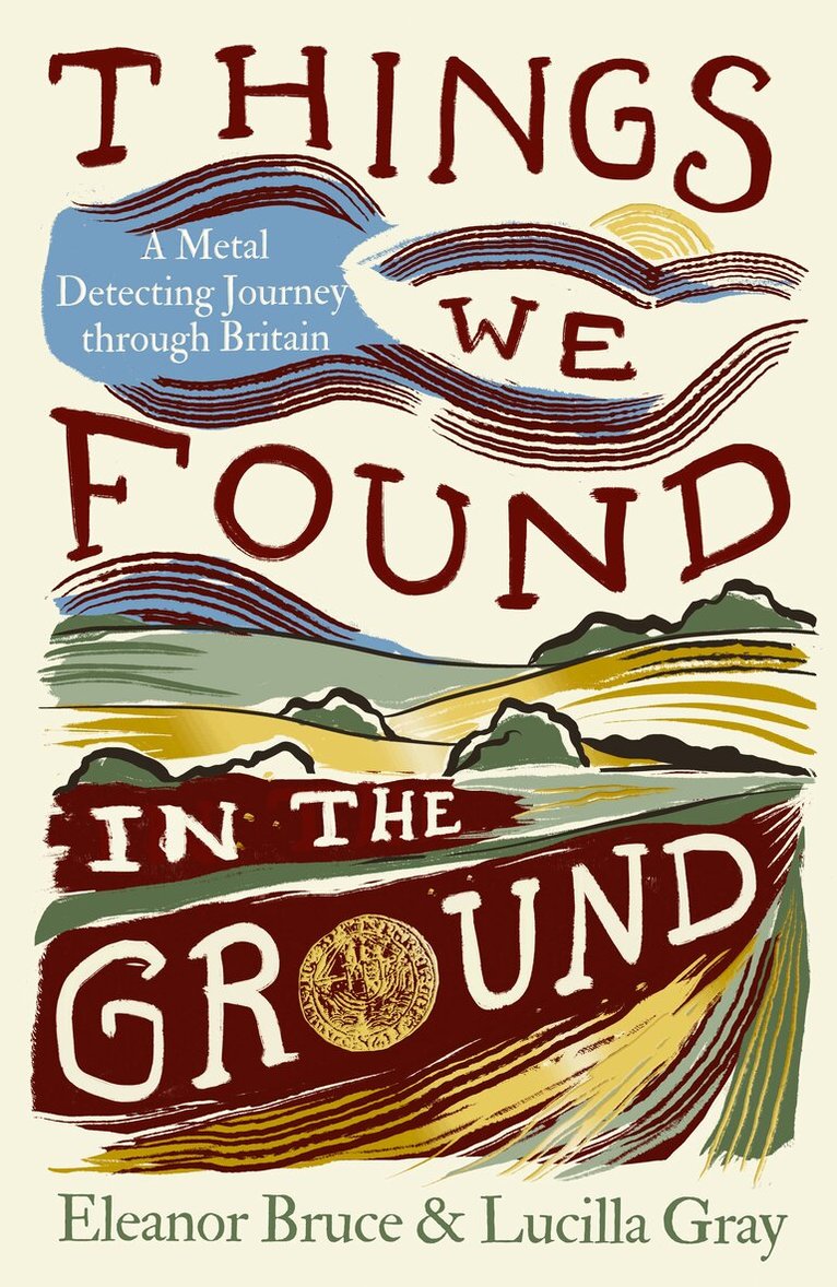Eleanor Bruce, Lucilla Gray - Things We Found in the Ground, E-bok