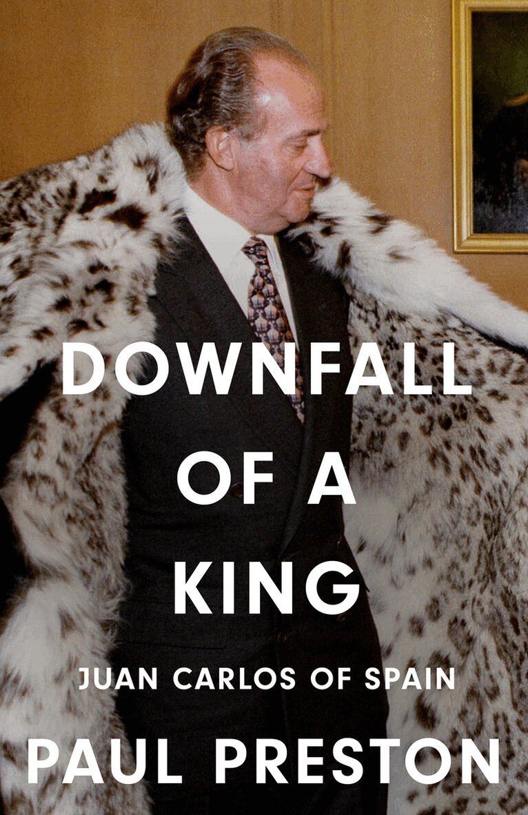Paul Preston - Downfall of a King, E-bok