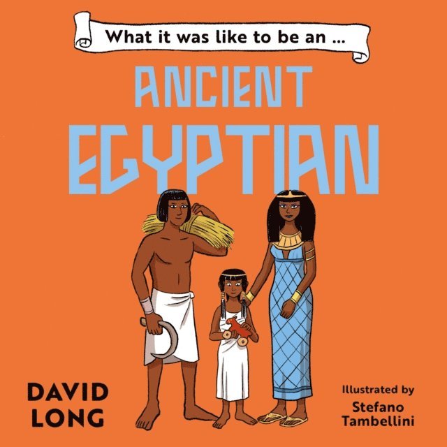 David Long - What it was like to be an Ancient Egyptian, Ljudbok