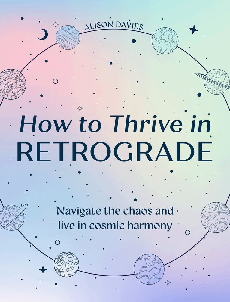 Alison Davies - How to Thrive in Retrograde, E-bok