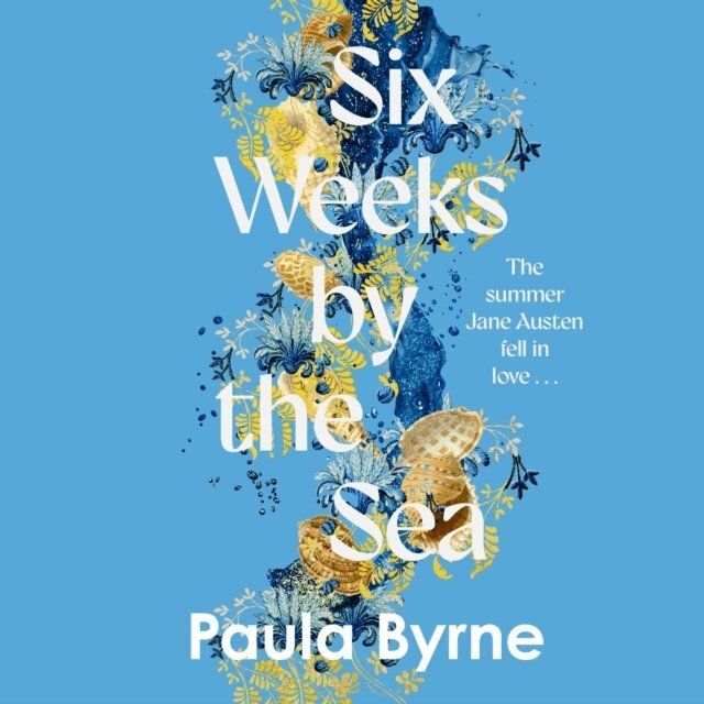 Paula Byrne - Six Weeks by the Sea, Ljudbok