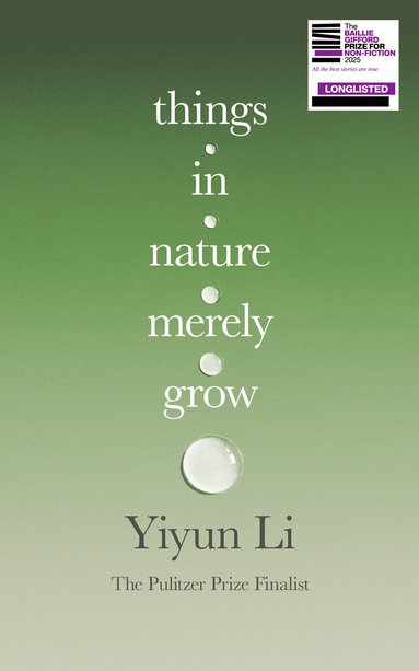 Yiyun Li - Things in Nature Merely Grow, Inbunden