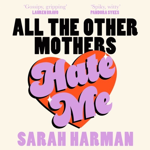 Sarah Harman - All The Other Mothers Hate Me, Ljudbok