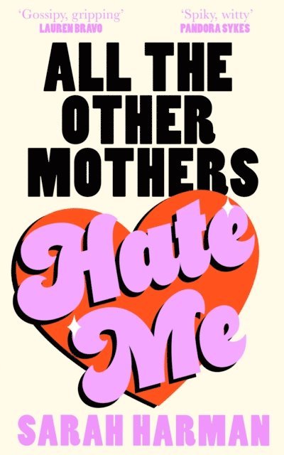 Sarah Harman - All The Other Mothers Hate Me, E-bok
