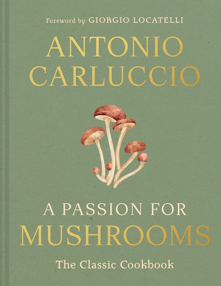 Antonio Carluccio - Passion for Mushrooms, E-bok