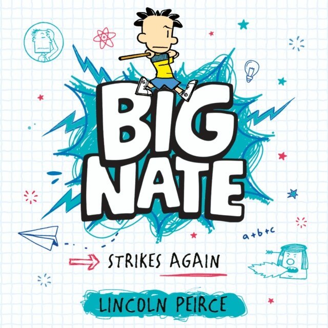 Lincoln Peirce - Big Nate Strikes Again, Ljudbok