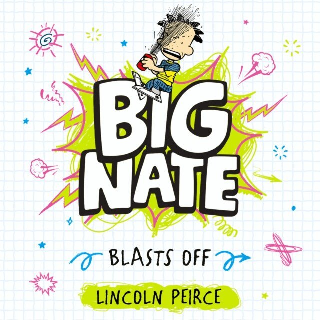 Lincoln Peirce - Big Nate Blasts Off, Ljudbok