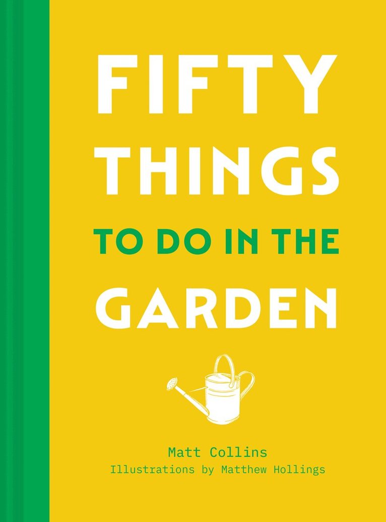 Matt Collins - Fifty Things to Do in the Garden, E-bok