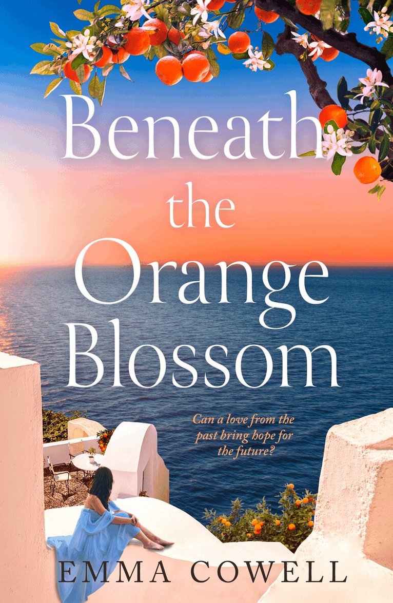 Emma Cowell - Beneath the Orange Blossom, E-bok