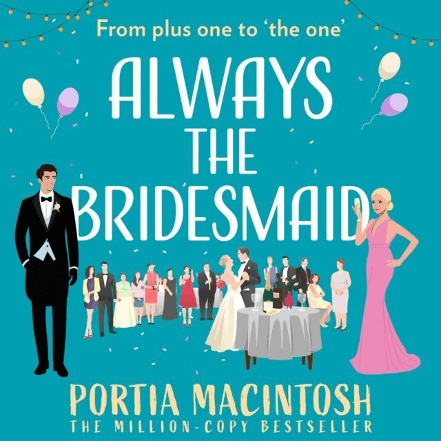 Portia MacIntosh - Always the Bridesmaid, Ljudbok