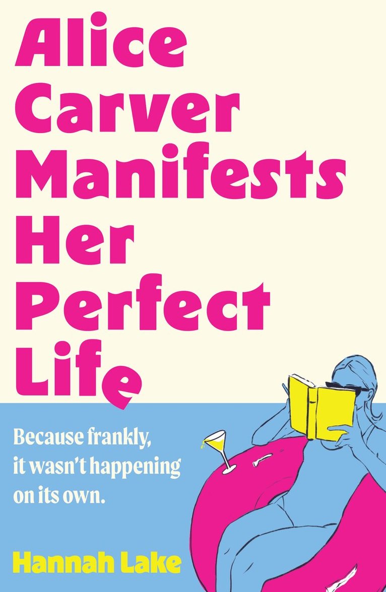 Hannah Lake - Alice Carver Manifests Her Perfect Life, E-bok