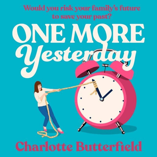 Charlotte Butterfield - One More Yesterday, Ljudbok