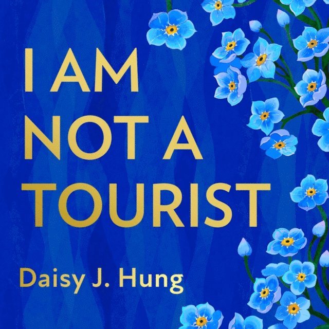 Daisy J. Hung - I Am Not a Tourist, Ljudbok. Tillgänglighet: Lägg i varukorg