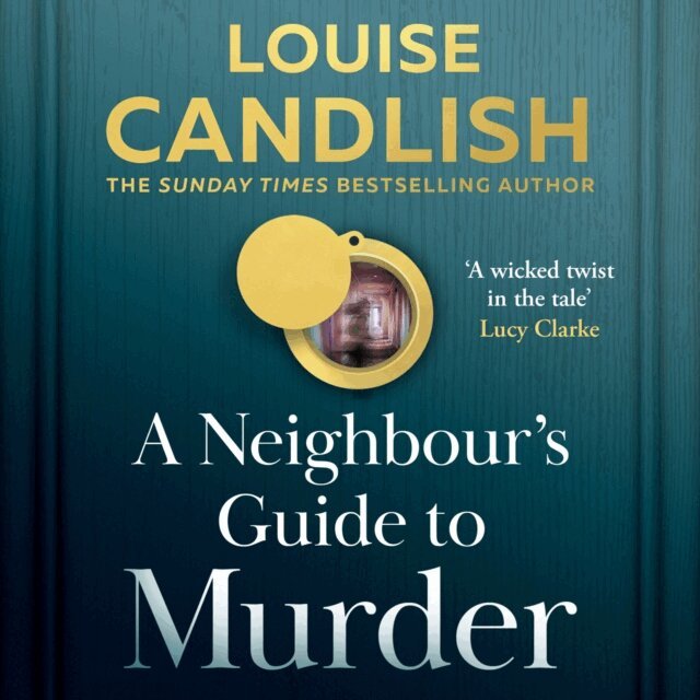 Louise Candlish - Neighbour's Guide to Murder, Ljudbok