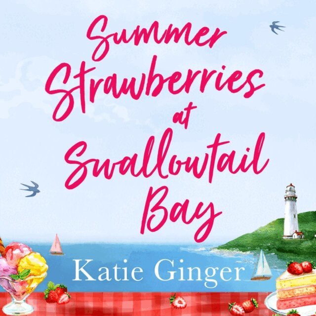 Katie Ginger - Summer Strawberries at Swallowtail Bay, Ljudbok