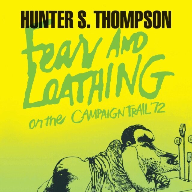 Hunter S. Thompson - Fear and Loathing on the Campaign Trail '72, Ljudbok