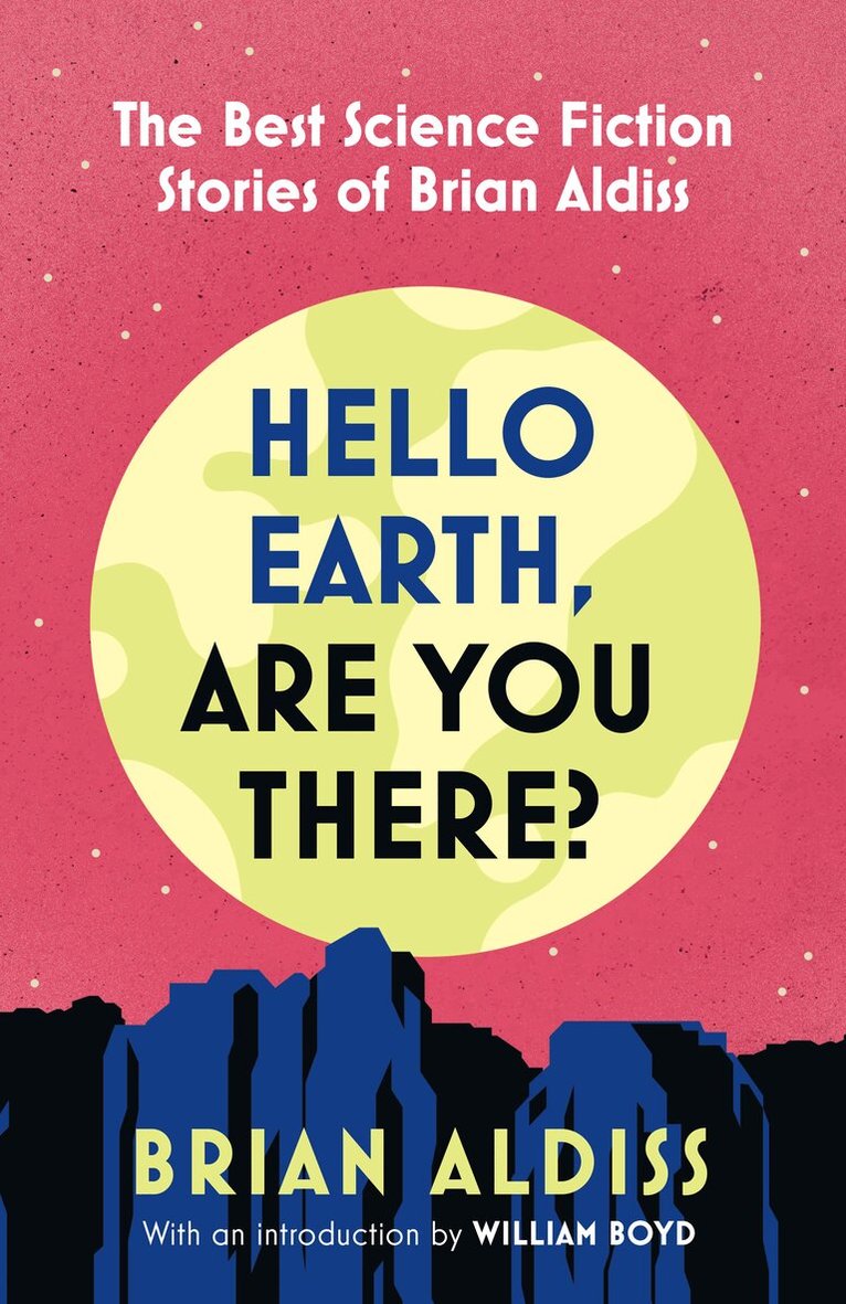 Brian Aldiss - Hello Earth, Are You There?, E-bok
