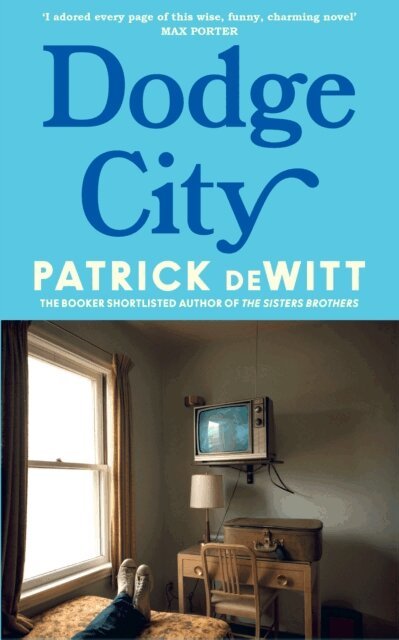 Patrick deWitt - Dodge City, E-bok