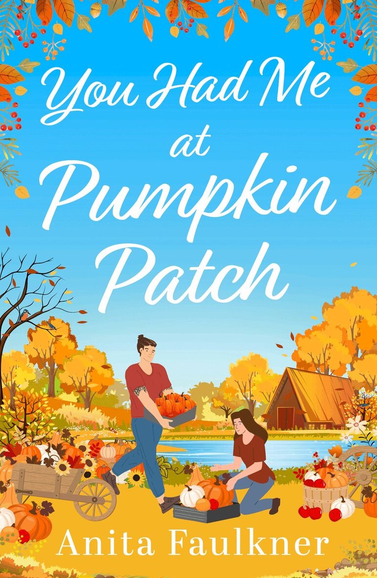 Anita Faulkner - You Had Me at Pumpkin Patch, Häftad
