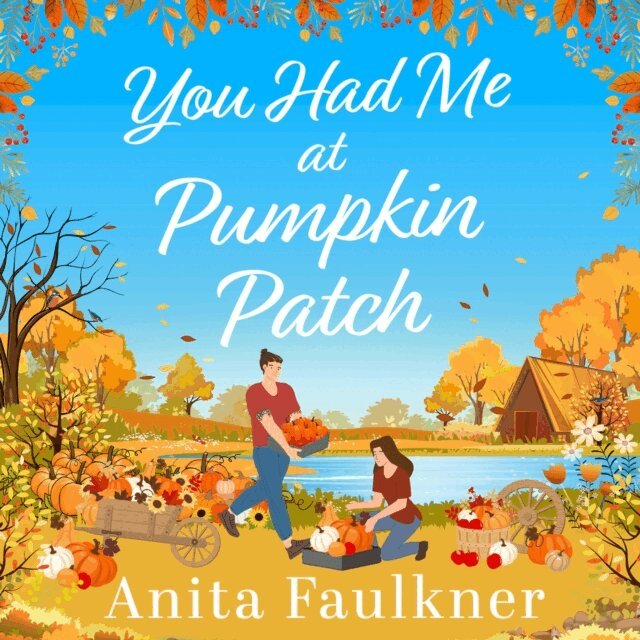 Anita Faulkner - You Had Me at Pumpkin Patch, Ljudbok