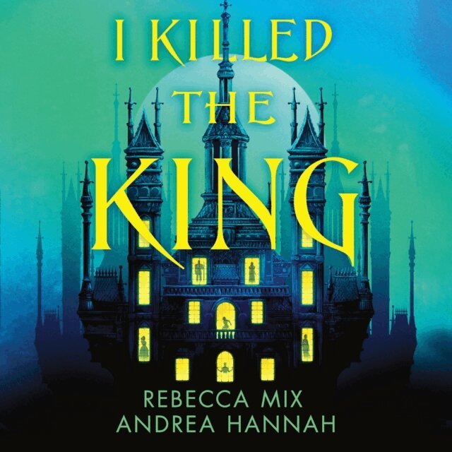 Rebecca Mix, Andrea Hannah - I Killed the King, Ljudbok