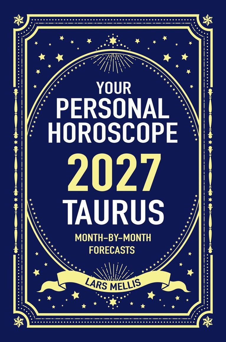 Taurus 2027: Your Personal Horoscope