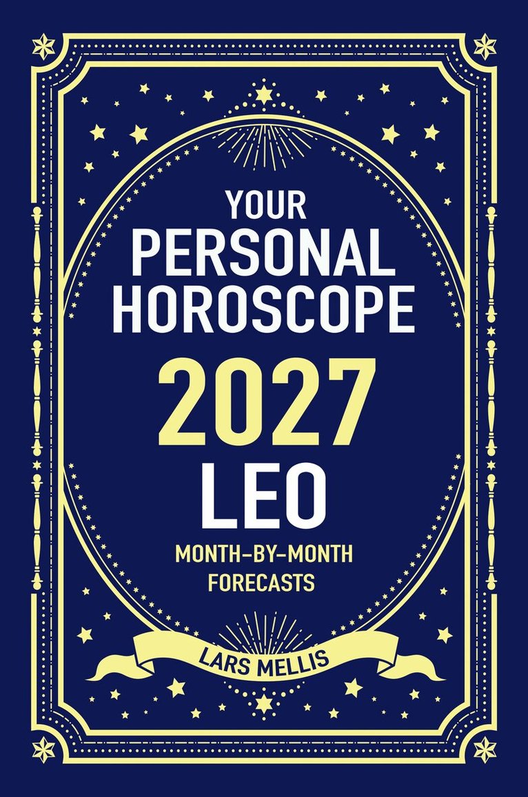 Leo 2027: Your Personal Horoscope