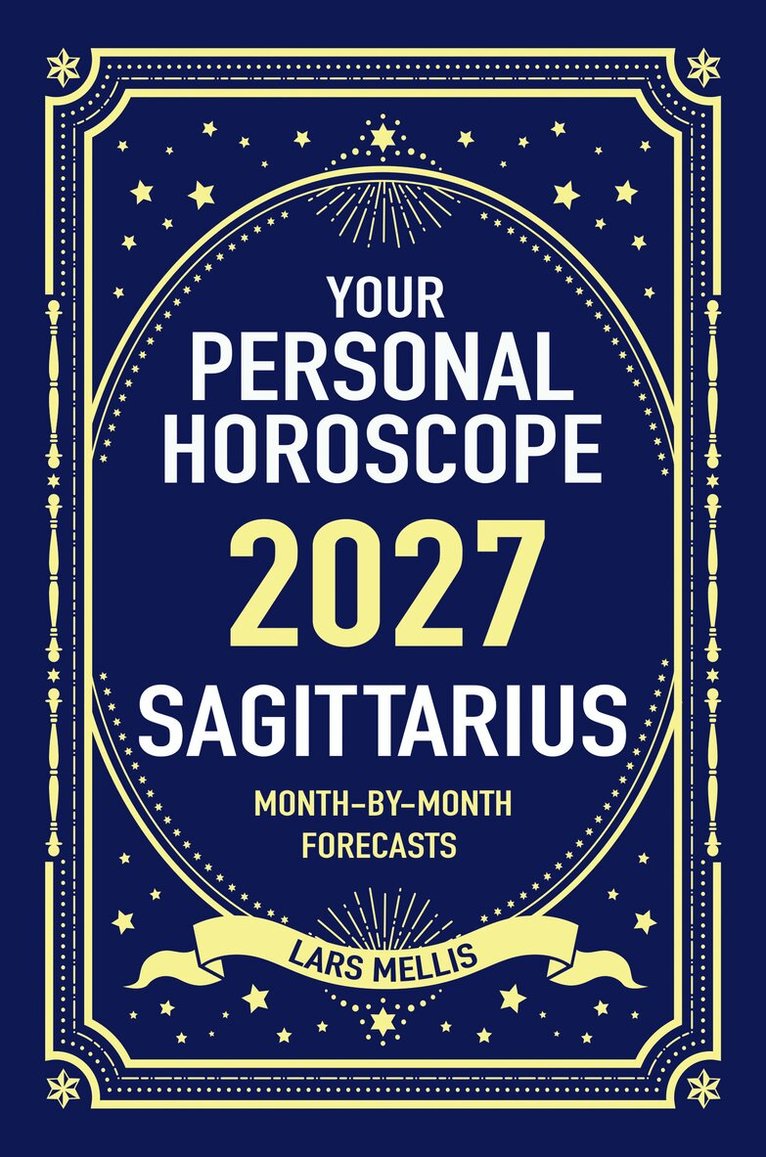 Sagittarius 2027: Your Personal Horoscope