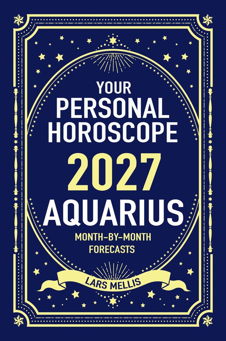 Aquarius 2027: Your Personal Horoscope