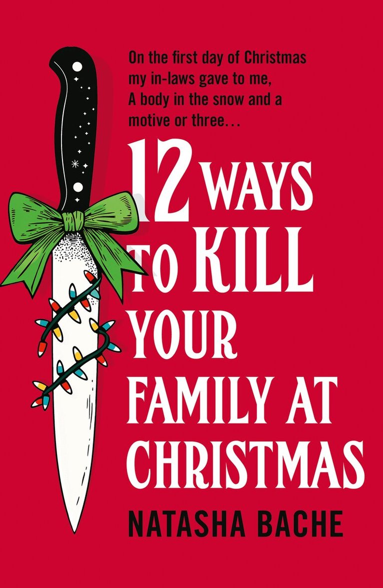 Natasha Bache - 12 Ways to Kill Your Family at Christmas, E-bok