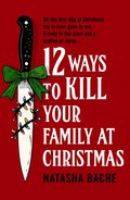 12 Ways to Kill Your Family at Christmas
