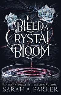 To Bleed a Crystal Bloom