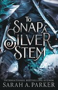 To Snap a Silver Stem