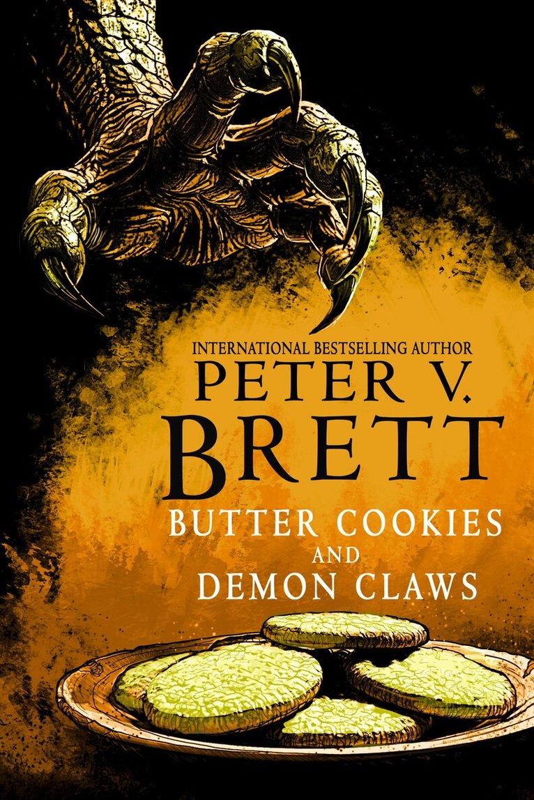 Peter V. Brett - Butter Cookies and Demon Claws, E-bok
